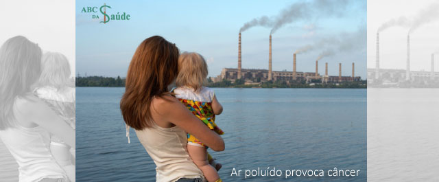 Ar poluído provoca câncer - ABC da Saúde